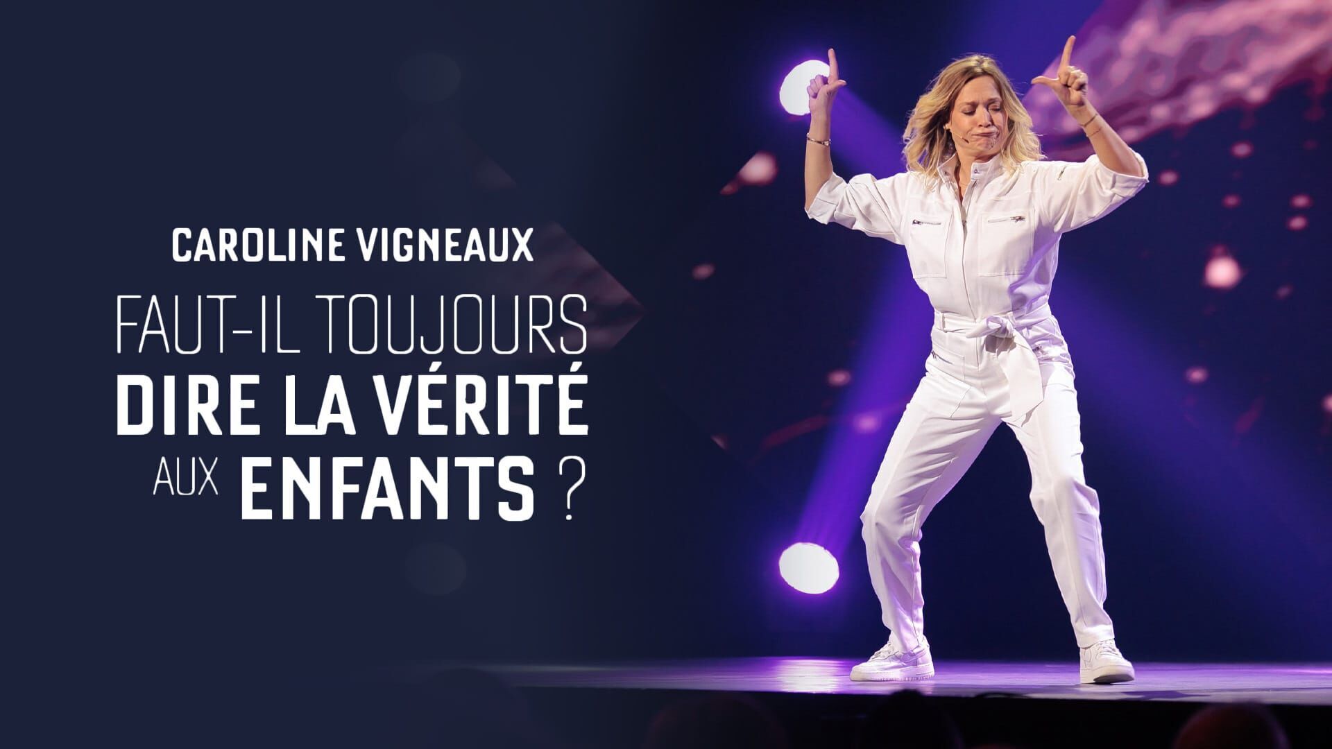 Caroline Vigneaux : Faut-il toujours dire la vérité aux enfants ?