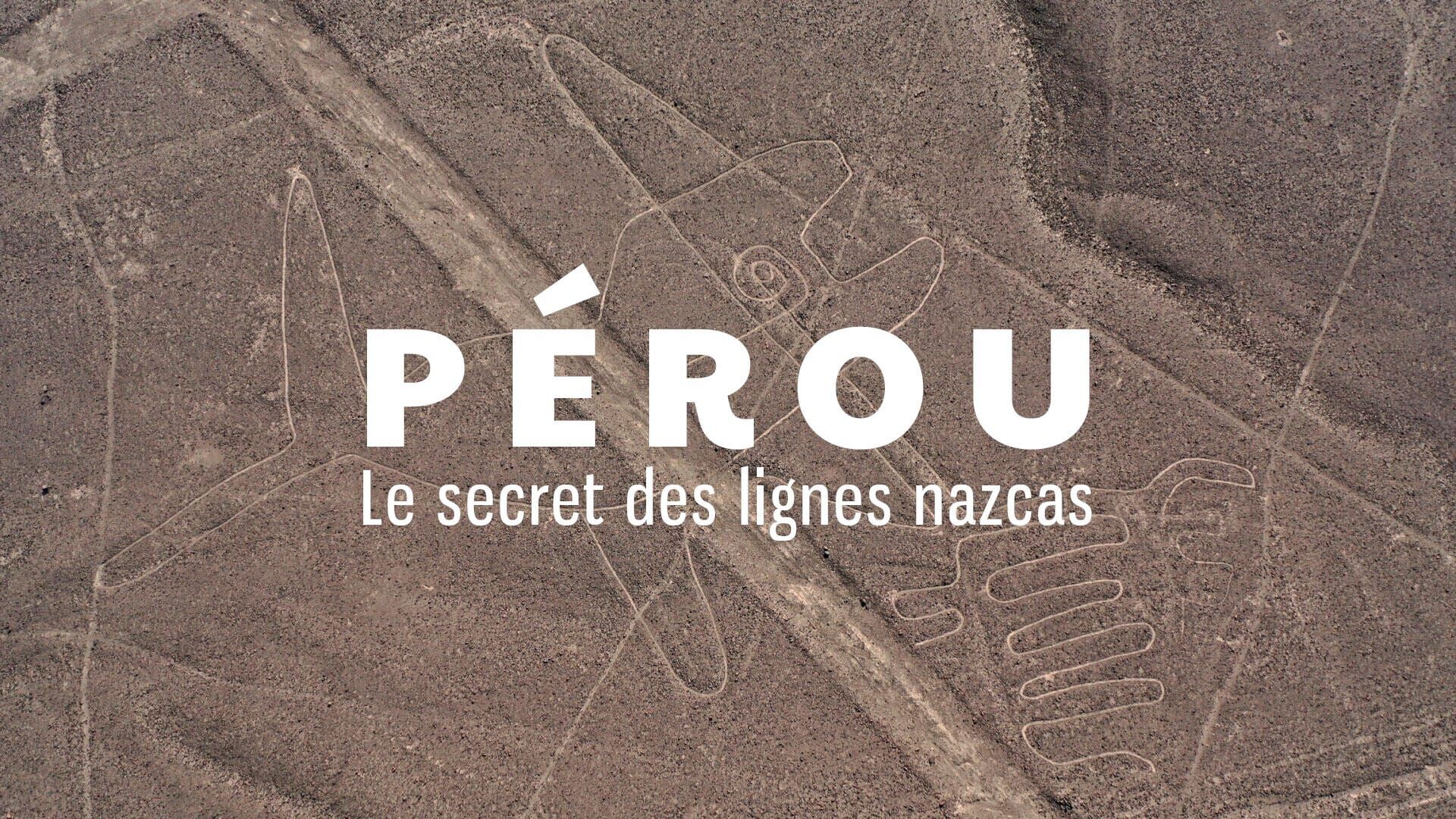 Pérou, le secret des lignes nazcas