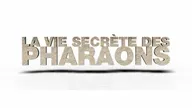 La vie secrète des pharaons (Toutânkhamon, le pharaon au fabuleux trésor) S1 (6/6)