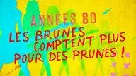 Années 80, les brunes comptent plus pour des prunes !