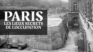 Paris: les lieux secrets de l'Occupation