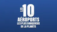 Les 10 aéroports les plus dangereux de la planète