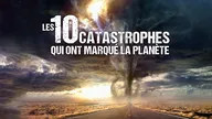 Les 10 catastrophes qui ont marqué la planète