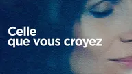 Celle que vous croyez
