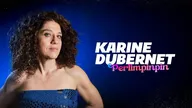 Karine Dubernet : Perlimpinpin