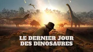 Le dernier jour des dinosaures