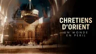 Chrétiens d'Orient: un monde en péril