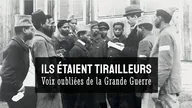 Ils étaient tirailleurs, voix oubliées de la Grande Guerre