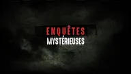 Enquêtes mystérieuses