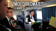 "Moi, diplomate !" Le monde de François Hollande