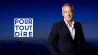Pour tout dire