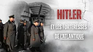 Hitler et les forteresses de l'Atlantique