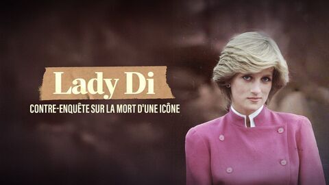 Lady Di : contre-enquête sur la mort d'une îcone
