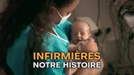 Infirmières, notre histoire
