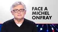 Face à Michel Onfray