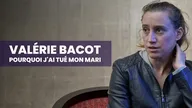 Valérie Bacot : pourquoi j'ai tué mon mari