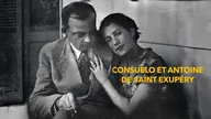 Consuelo et Antoine de Saint-Exupéry, apprivoiser les étoiles
