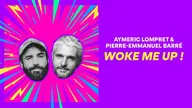 Aymeric Lompret & Pierre-Emmanuel Barré : Woke me up !