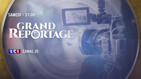 Grand reportage LCI