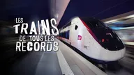 Génie français. Les trains de tous les records