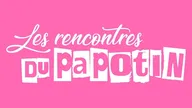 Les rencontres du Papotin