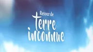 Retour en terre inconnue