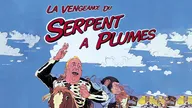 La vengeance du serpent à plumes