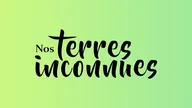 Nos terres inconnues