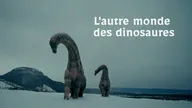 L'autre monde des dinosaures