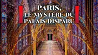 Paris, le mystère du palais disparu