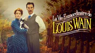 La vie extraordinaire de Louis Wain