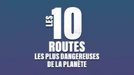 Les 10 routes les plus dangereuses de la planète