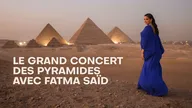 Le grand concert des pyramides avec Fatma Saïd