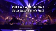 Oh la la, Alagna ! De la Sicile à Little Italy