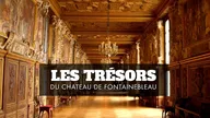 Les trésors du château de Fontainebleau