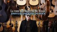 La voix de "Born to Be Wild" : John Kay, une icône du rock
