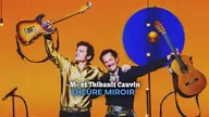 -M- et Thibault Cauvin - L'heure miroir