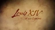 Louis XIV et ses espions