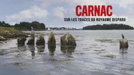 Carnac : sur les traces du royaume disparu