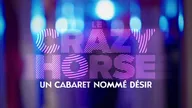 Crazy Horse, un cabaret nommé désir
