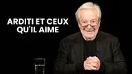 Arditi et ceux qu'il aime
