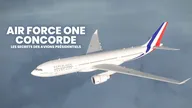 Air Force One, Concorde : les secrets des avions présidentiels