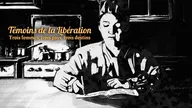 Témoins de la Libération : Trois femmes, trois pays, trois destins